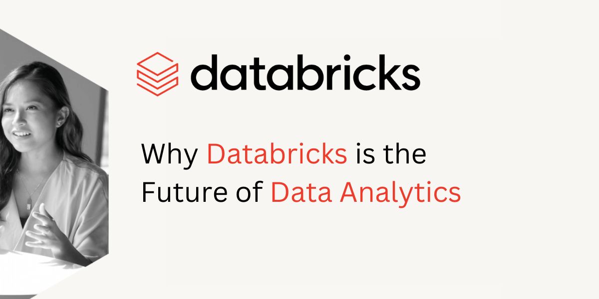 No Doubt Databricks is the Future of Data Analytics