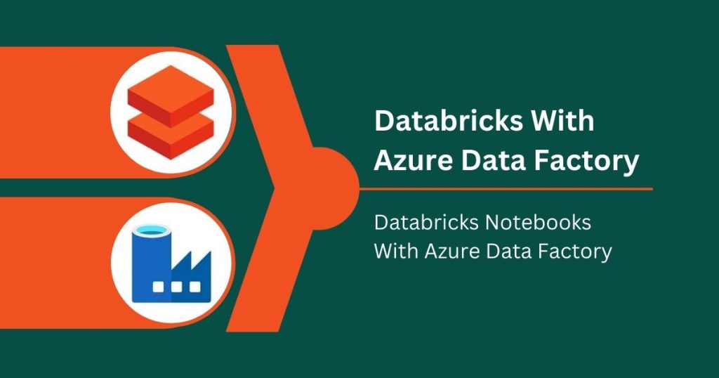 Databricks Notebooks with Azure Data Factory