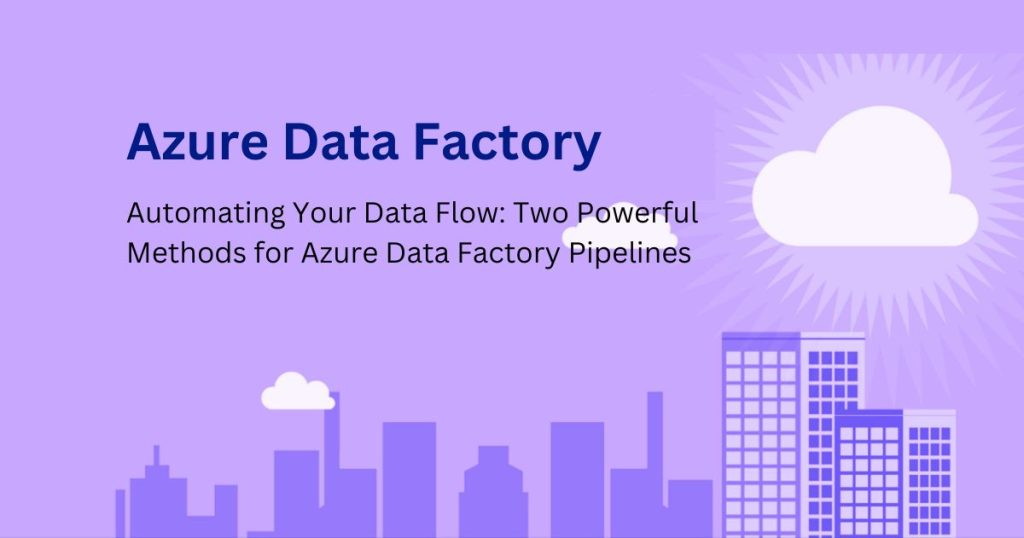 Methods for Azure Data Factory Pipelines