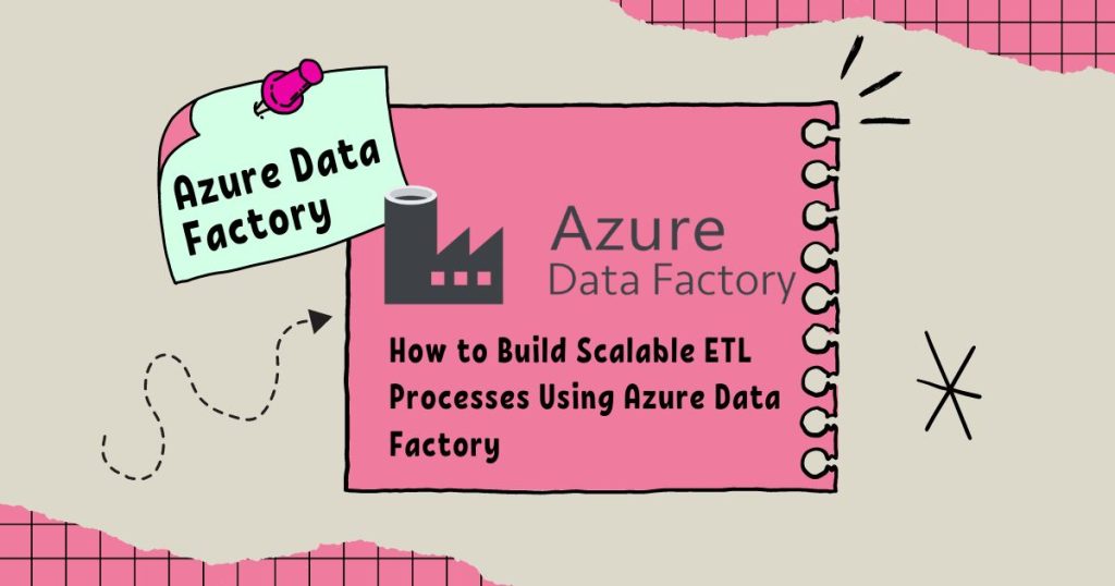 ETL Processes Using Azure Data Factory