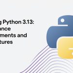 Exploring Python 313