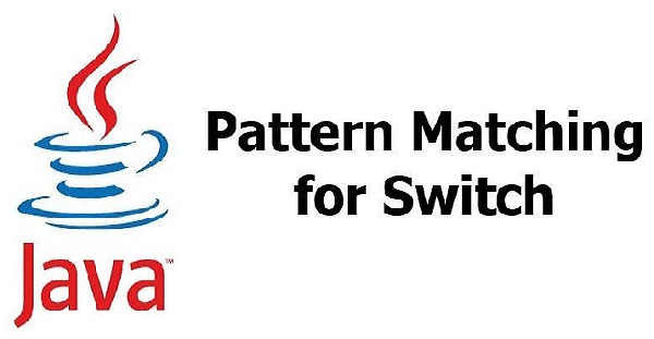 Pattern Matching Switch in Java